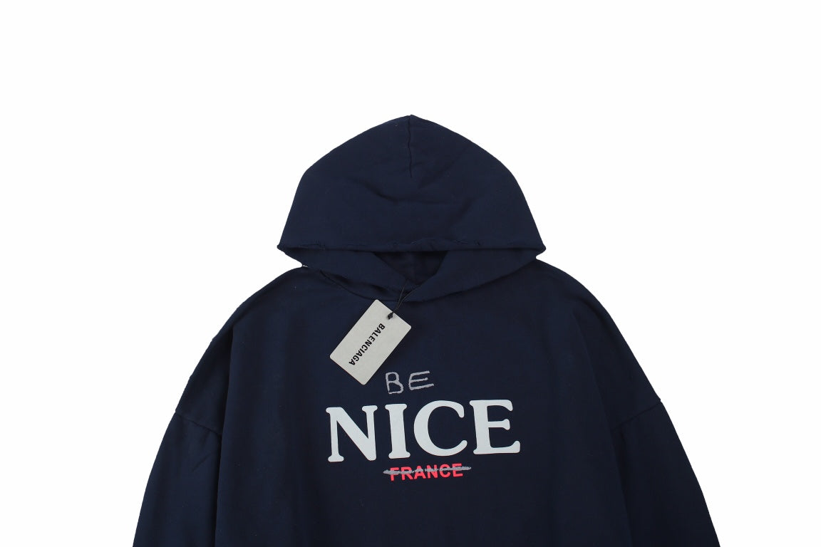 Ba*len*cia*ga "be nice" hoodie