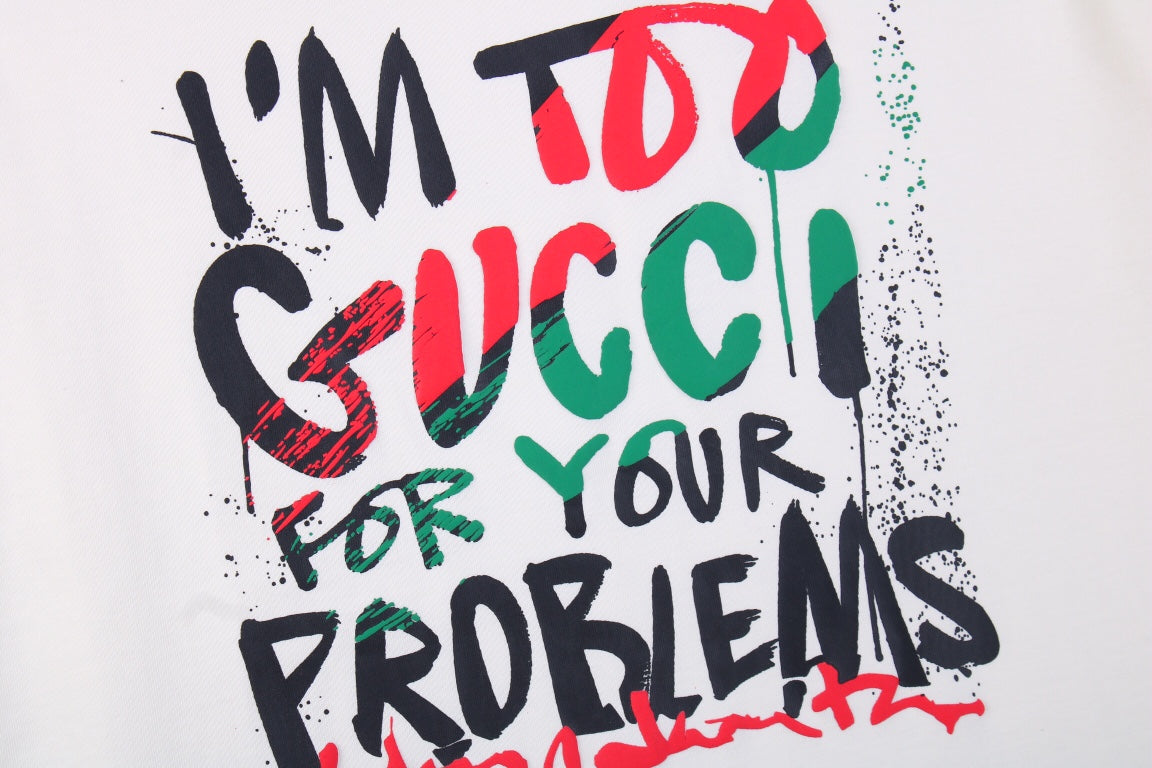 G*u*i 'i'm too G*u*i for your problems' t-shirt